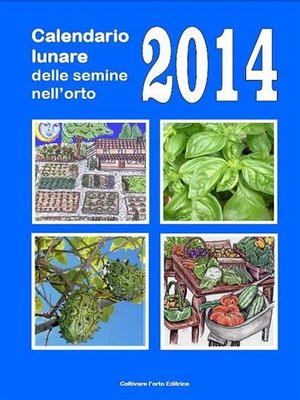 cover image of Calendario lunare delle semine nell'orto 2014